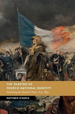E-Book (epub) Shaping of French National Identity von Matthew D'Auria