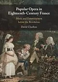 ePUB Popular Opera in Eighteenth-Century France von David Charlton