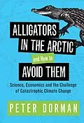 E-Book (pdf) Alligators in the Arctic and How to Avoid Them von Peter Dorman