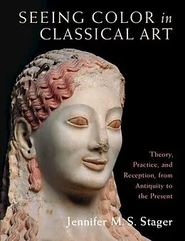 E-Book (epub) Seeing Color in Classical Art von Jennifer M. S. Stager