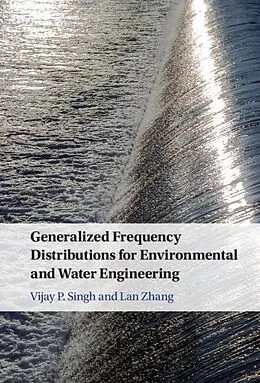 E-Book (epub) Generalized Frequency Distributions for Environmental and Water Engineering von Vijay P. Singh