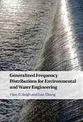 PDF Generalized Frequency Distributions for Environmental and Water Engineering von Vijay P. Singh, Lan Zhang