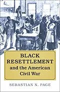 E-Book (epub) Black Resettlement and the American Civil War von Sebastian N. Page