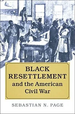 E-Book (epub) Black Resettlement and the American Civil War von Sebastian N. Page