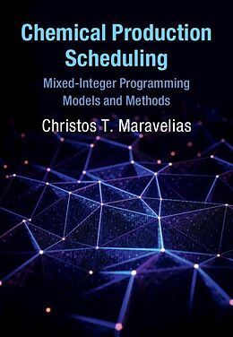 eBook (pdf) Chemical Production Scheduling de Christos T. Maravelias