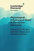 E-Book (epub) Physiological Influences of Music in Perception and Action von Shannon E. Wright