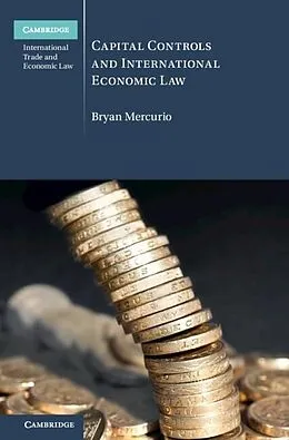 E-Book (epub) Capital Controls and International Economic Law von Bryan Mercurio