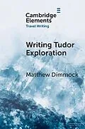 E-Book (pdf) Writing Tudor Exploration von Matthew Dimmock