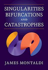 eBook (pdf) Singularities, Bifurcations and Catastrophes de James Montaldi