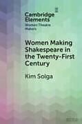 Couverture cartonnée Women Making Shakespeare in the Twenty-First Century de Kim Solga