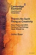 E-Book (pdf) There's No Such Thing as Creativity von John Baer