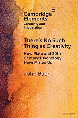 E-Book (pdf) There's No Such Thing as Creativity von John Baer