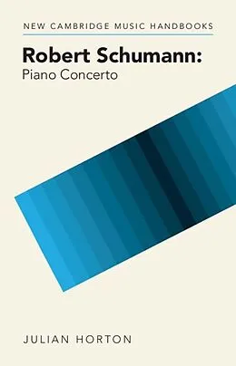 E-Book (epub) Robert Schumann: Piano Concerto von Julian Horton