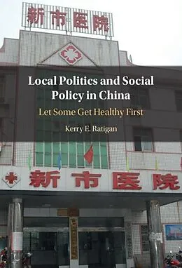 E-Book (epub) Local Politics and Social Policy in China von Kerry Ratigan