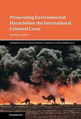 E-Book (epub) Prosecuting Environmental Harm before the International Criminal Court von Matthew Gillett