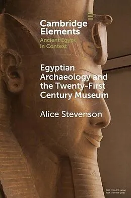 E-Book (epub) Egyptian Archaeology and the Twenty-First Century Museum von Alice Stevenson
