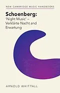 E-Book (epub) Schoenberg: 'Night Music' - Verklarte Nacht and Erwartung von Arnold Whittall
