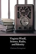 E-Book (epub) Virginia Woolf, Science, Radio, and Identity von Catriona Livingstone