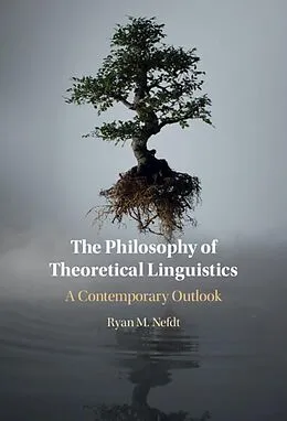 E-Book (epub) Philosophy of Theoretical Linguistics von Ryan M. Nefdt