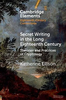 E-Book (epub) Secret Writing in the Long Eighteenth Century von Katherine Ellison