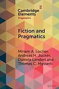 E-Book (pdf) Fiction and Pragmatics von Miriam A. Locher, Andreas H. Jucker, Daniela Landert