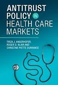 E-Book (epub) Antitrust Policy in Health Care Markets von Roger D. Blair, Christine Piette Durrance, Tirza J. Angerhofer