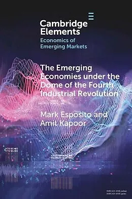 E-Book (pdf) Emerging Economies under the Dome of the Fourth Industrial Revolution von Mark Esposito