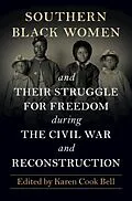 E-Book (epub) Southern Black Women and Their Struggle for Freedom during the Civil War and Reconstruction von 