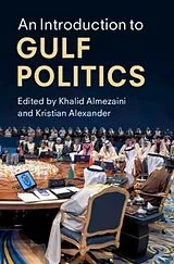 Kartonierter Einband An Introduction to Gulf Politics von Khalid (Zayed University) Alexander, Kr Almezaini