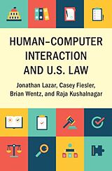 Fester Einband HumanComputer Interaction and U.S. Law von Lazar Jonathan, Casey Fiesler, Wentz Brian
