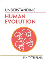 Livre Relié Understanding Human Evolution de Ian Tattersall