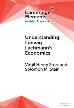 E-Book (epub) Understanding Ludwig Lachmann's Economics von Solomon M. Stein, Virgil Henry Storr