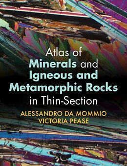 Livre Relié Atlas of Minerals and Igneous and Metamorphic Rocks in Thin-Section de Alessandro Da Mommio, Victoria Pease