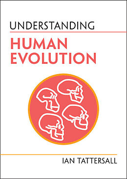 Couverture cartonnée Understanding Human Evolution de Ian Tattersall