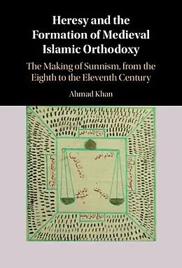 PDF Heresy and the Formation of Medieval Islamic Orthodoxy von Ahmad Khan