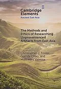 E-Book (pdf) Methods and Ethics of Researching Unprovenienced Artifacts from East Asia von Christopher J. Foster, Glenda Chao, Mercedes Valmisa
