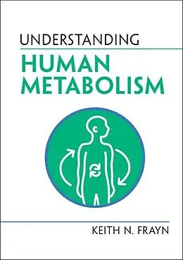 E-Book (epub) Understanding Human Metabolism von Keith N. Frayn