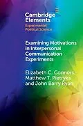 E-Book (epub) Examining Motivations in Interpersonal Communication Experiments von Elizabeth C. Connors, Matthew T. Pietryka, John Barry Ryan