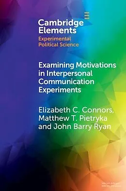 E-Book (epub) Examining Motivations in Interpersonal Communication Experiments von Elizabeth C. Connors, Matthew T. Pietryka, John Barry Ryan
