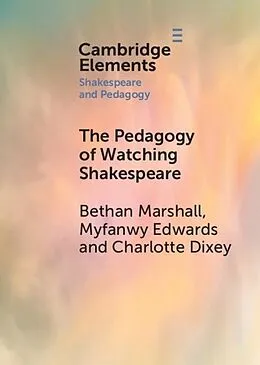 E-Book (epub) Pedagogy of Watching Shakespeare von Bethan Marshall, Myfanwy Edwards, Charlotte Dixie