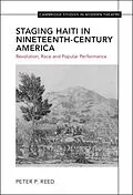 E-Book (epub) Staging Haiti in Nineteenth-Century America von Peter Reed