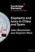 Couverture cartonnée Elephants and Ivory in China and Spain de John Beusterien, Stephen West