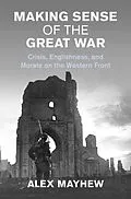 E-Book (epub) Making Sense of the Great War von Alex Mayhew