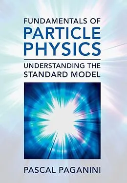 E-Book (pdf) Fundamentals of Particle Physics von Pascal Paganini