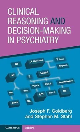 E-Book (epub) Clinical Reasoning and Decision-Making in Psychiatry von Joseph F. Goldberg, Stephen M. Stahl