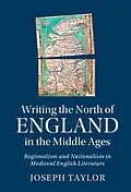 PDF Writing the North of England in the Middle Ages von Joseph Taylor