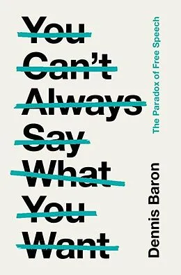E-Book (epub) You Can't Always Say What You Want von Dennis Baron