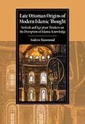 ePUB Late Ottoman Origins of Modern Islamic Thought von Andrew Hammond