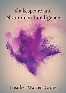 E-Book (epub) Shakespeare and Nonhuman Intelligence von Heather Warren-Crow