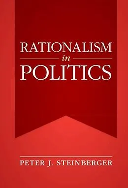 E-Book (epub) Rationalism in Politics von Peter J. Steinberger